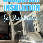 View inside a campervan showing the silver insulation on the walls and ceiling, with text: Choosing the right campervan insulation for Australia.