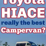 White camper van parked, with text above that reads: Is the Toyota Hiace really the best campervan?