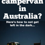 Campervan parked at rest stop at night with text overlay: Renting a campervan in Australia? Here's how to not get left in the dark.