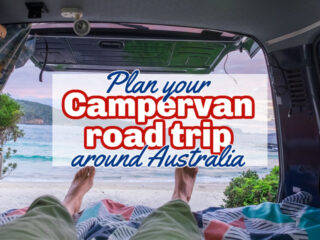 View from the bed of a camper van looking past a mans feet to the beach outside; with text overlay: Plan your campervan road trip around Australia.