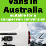 White van plugged in to a charging station with text overlay: Electric vans in Australia suitable for a campervan conversion.